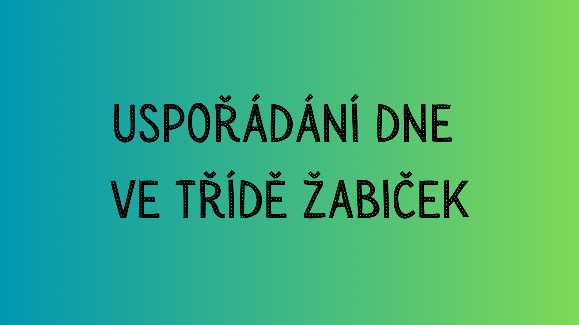 Uspořádání dne ve třídě Žabiček