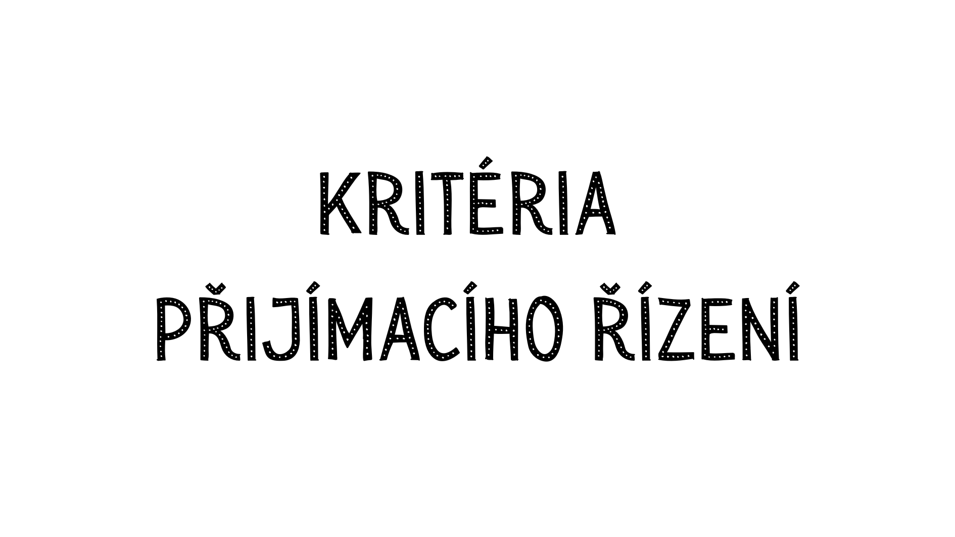 Kritéria přijímacího řízení