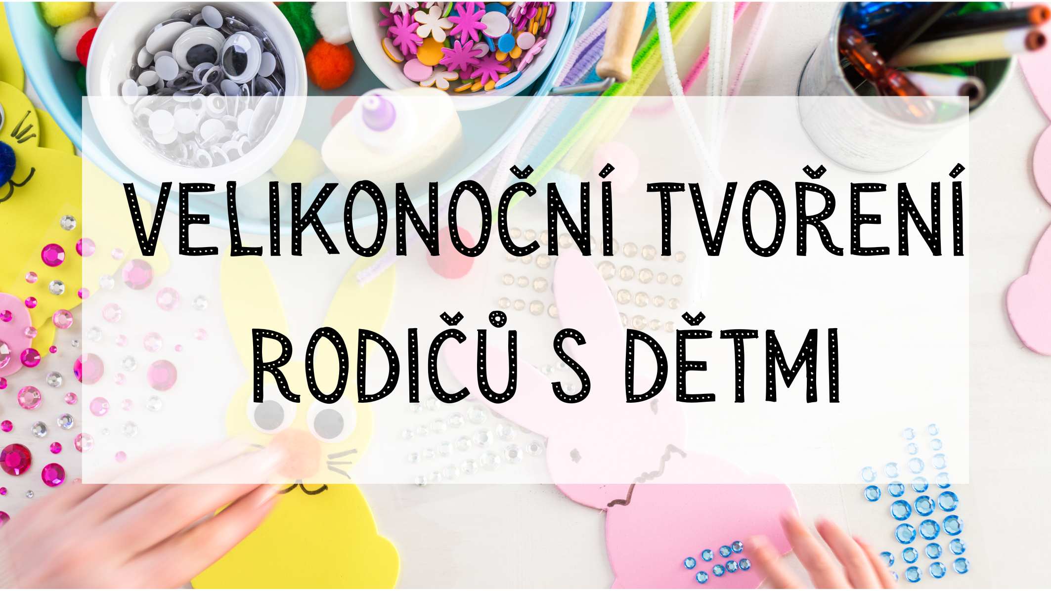 Velikonoční tvoření s rodiči