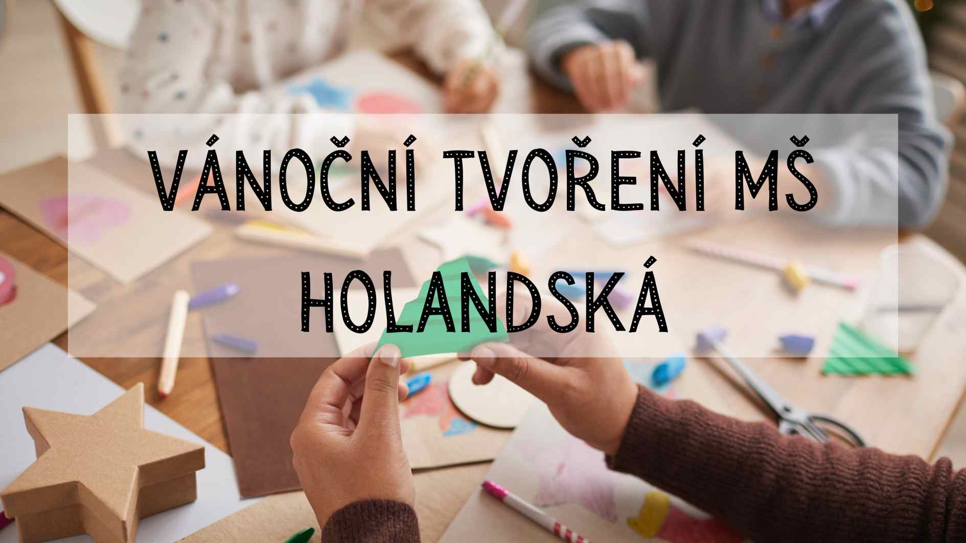 Vánoční tvoření na MŠ Holandská