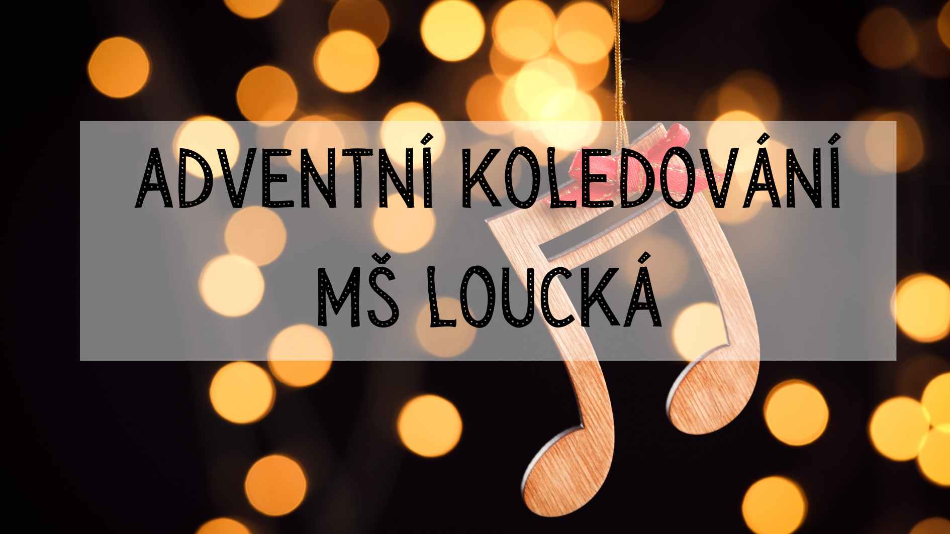 Adventní koledování MŠ Loucká