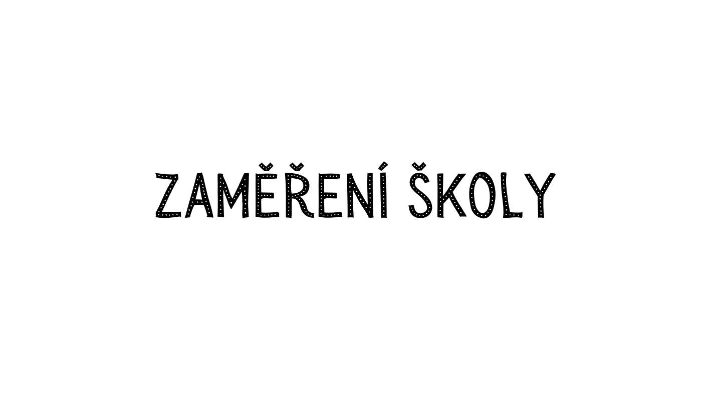 Zaměření školy